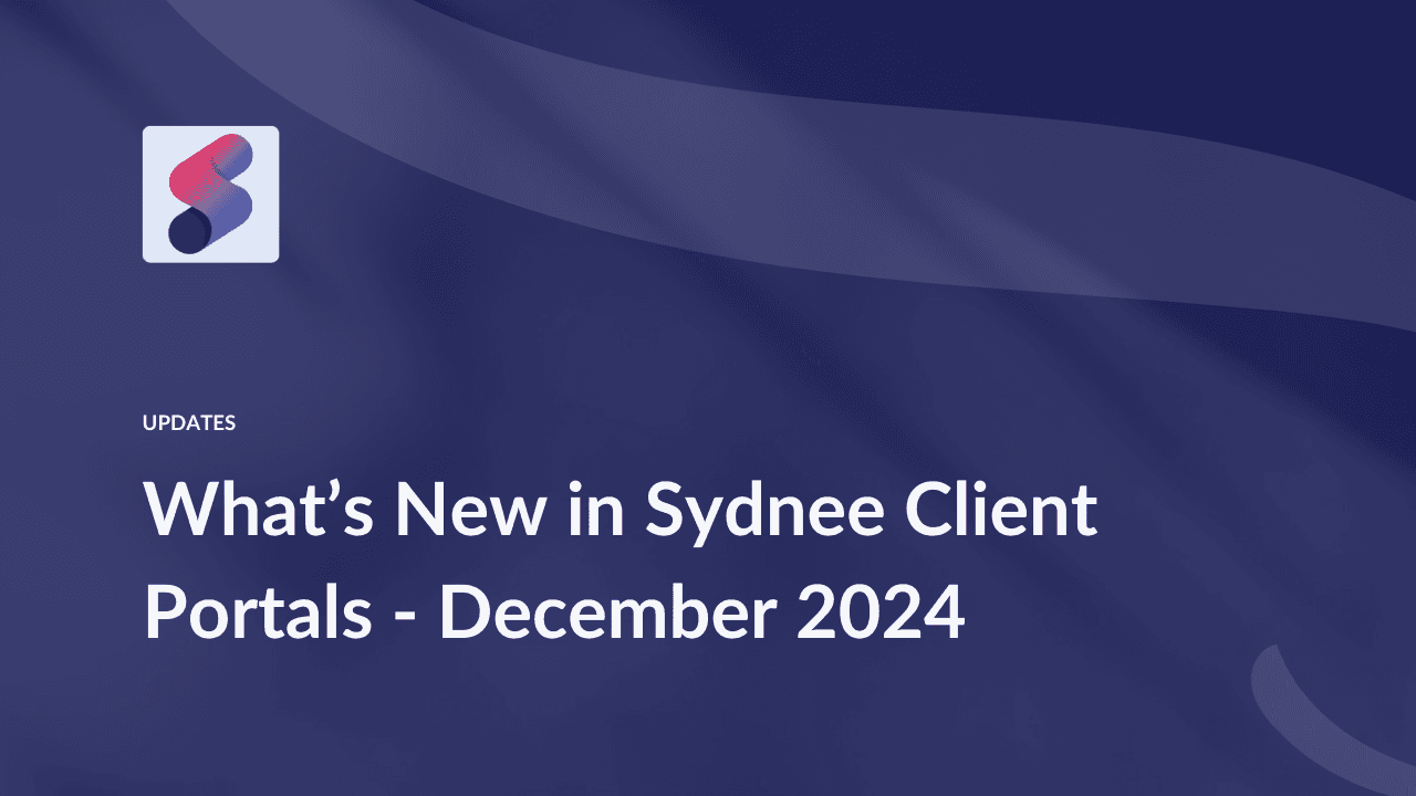 What’s New in Sydnee Client Portals – December 2024
