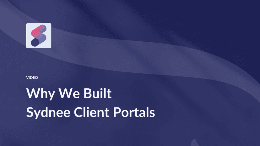 Why We Built Sydnee Client Portals