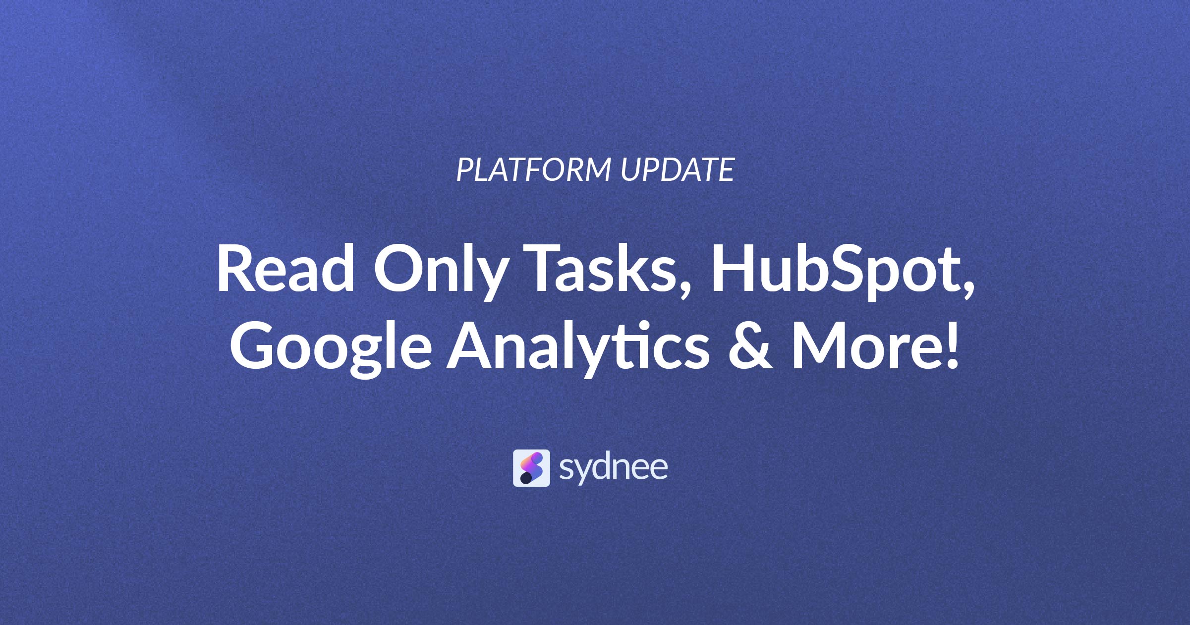 June 2025 Product Update: Read-Only Tasks, Progress Bars, HubSpot Integration and More