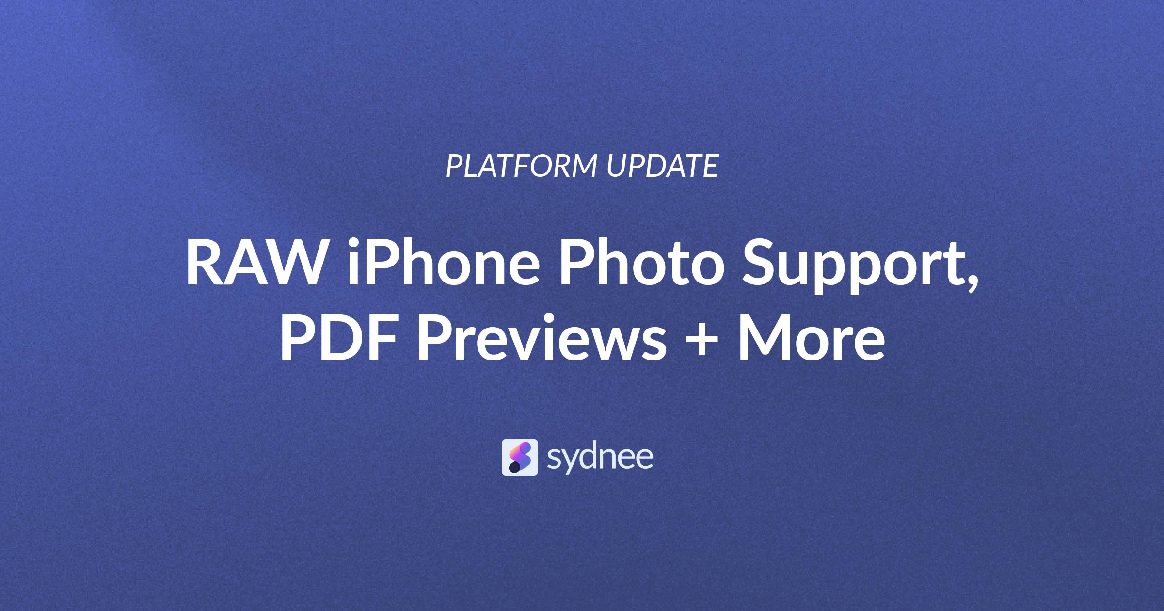 New in Sydnee: Folder Downloads, RAW Photo Support, PDF Previews + More