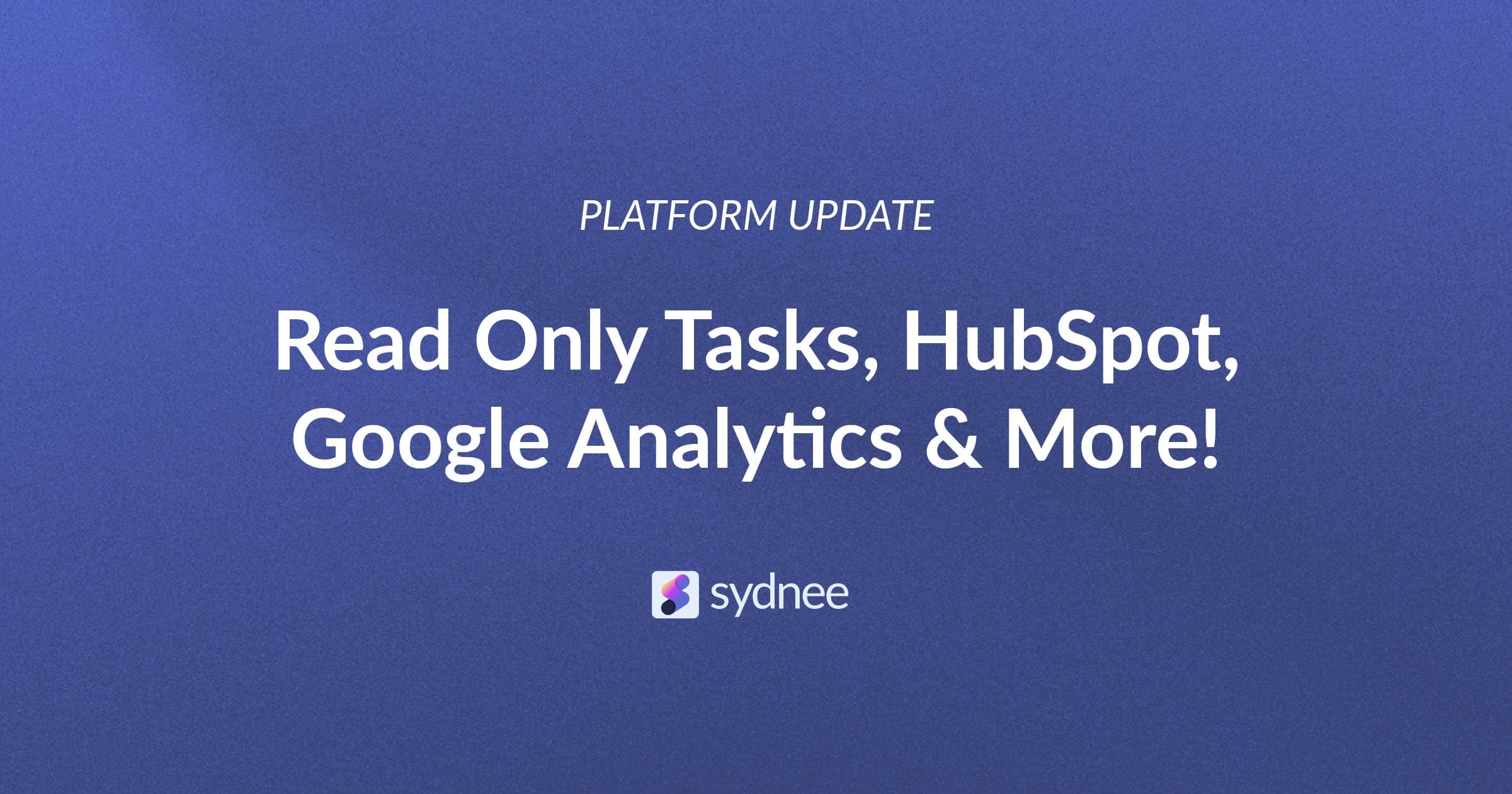 June 2025 Product Update: Read-Only Tasks, Progress Bars, HubSpot Integration and More