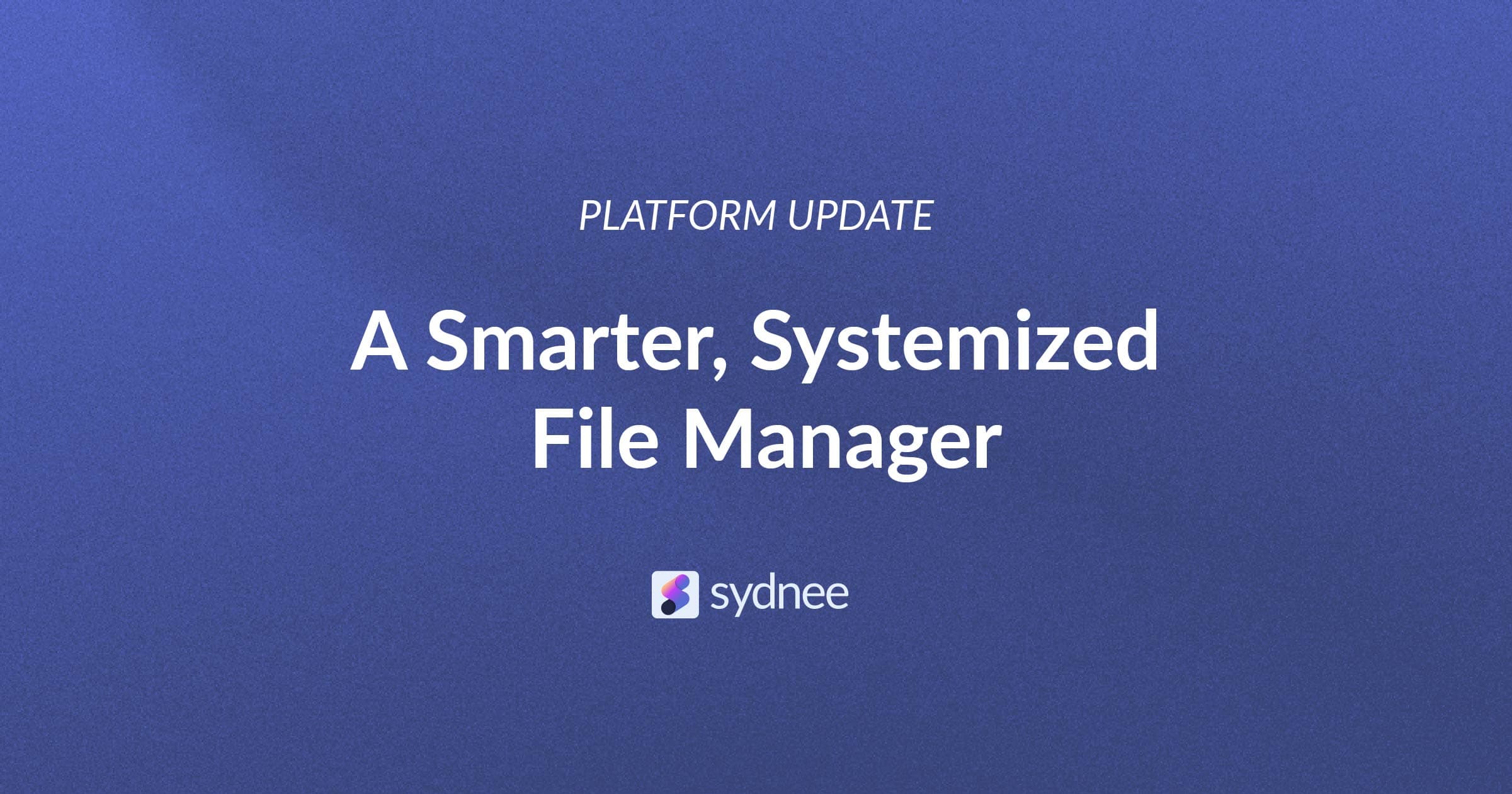 Smarter File Setup, Sorting & Client Access
