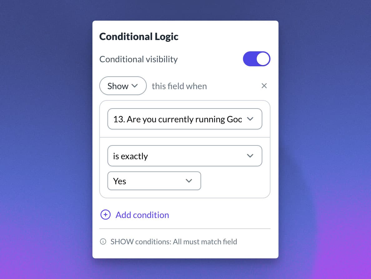 A screenshot of the conditional form logic options in the client request form builder in Sydnee Client portals. The screenshot is showing that this particular field is shown when question 13 is exactly "Yes".